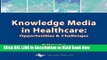 [DOWNLOAD] Knowledge Media in Healthcare: Opportunities and Challenges FULL eBook