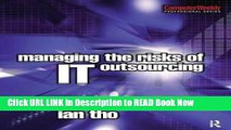 [Popular Books] Managing the Risks of IT Outsourcing Full Online