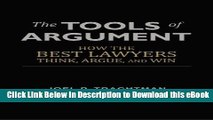 DOWNLOAD The Tools of Argument: How the Best Lawyers Think, Argue, and Win Kindle