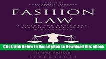 DOWNLOAD Fashion Law: A Guide for Designers, Fashion Executives, and Attorneys Kindle