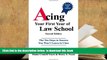 BEST PDF  Acing Your First Year of Law School: The Ten Steps to Success You Won t Learn in Class,