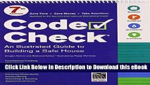 [Read Book] Code Check: 7th Edition (Code Check: An Illustrated Guide to Building a Safe House)