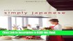 Read Book Simply Japanese: Modern Cooking for the Healthy Home Full Online