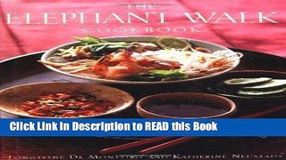 Read Book The Elephant Walk Cookbook: The Exciting World of Cambodian Cuisine from the Nationally