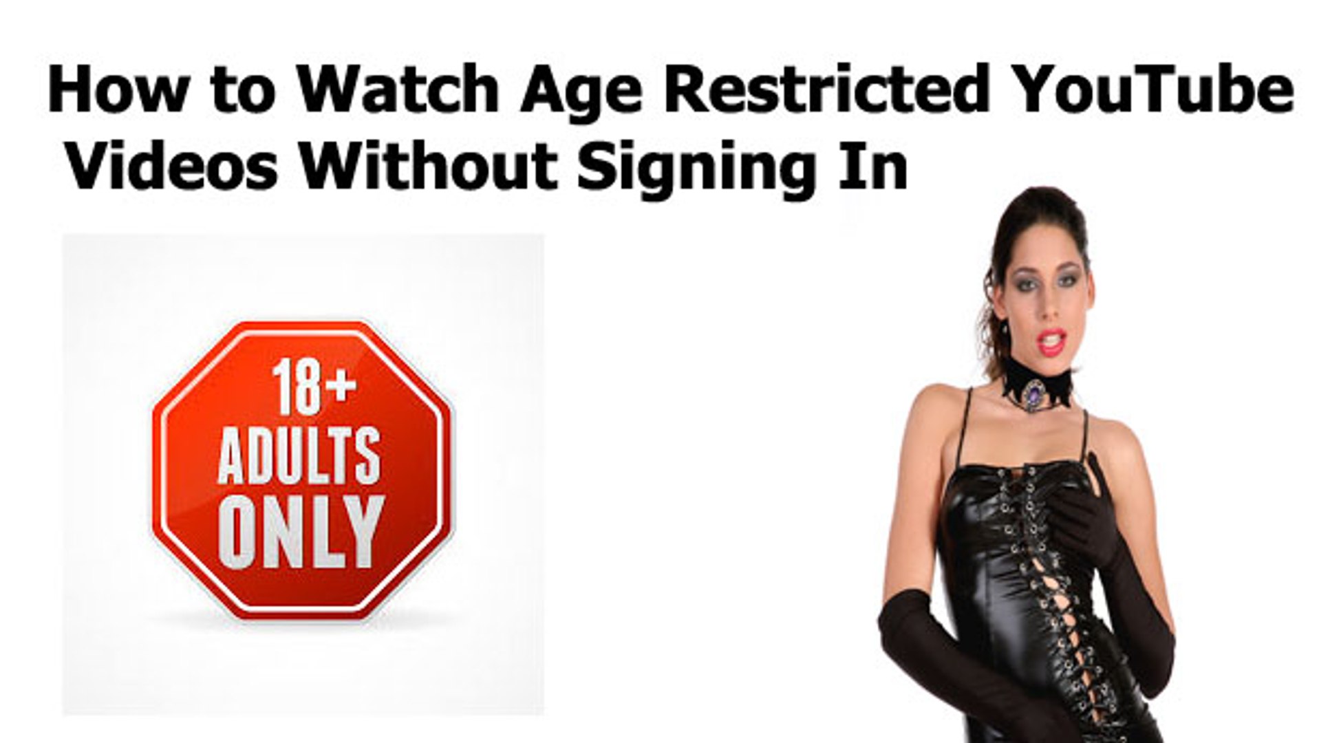 How to Watch 18+ Age Restricted YouTube Videos Without Signing-in - video  Dailymotion