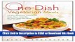 BEST PDF One-Dish Vegetarian Meals: 150 Easy, Wholesome, and Delicious Soups, Stews, Casseroles,