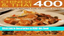 Read Book Chinese and Thai 400: Delicious Recipes for Healthy Living: Tempting, Spicy And Aromatic