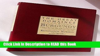 Read Book Great Domaines of Burgundy: A Guide to the Finest Wine Producers of the Cote D Or eBook