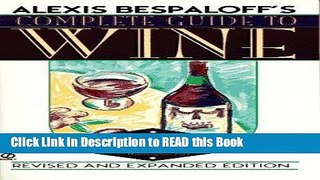 Read Book Alexis Bespaloff s Complete Guide to Wine: Revised   Expanded Edition Full eBook