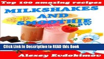 Read Book Top 100 Amazing Recipes Milkshakes and Smoothie BW Full eBook