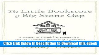 [Read Book] The Little Bookstore of Big Stone Gap: A Memoir of Friendship, Community, and the