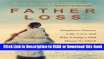 PDF [FREE] DOWNLOAD Father Loss: Daughters Discuss Life, Love, and Why Losing a Dad Means So Much