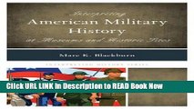 [Popular Books] Interpreting American Military History at Museums and Historic Sites