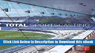 EPUB Download Total Sportscasting: Performance, Production, and Career Development Kindle