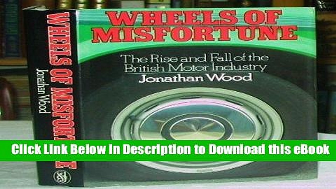 [Read Book] Wheels of Misfortune: Rise and Fall of the British Motor Industry Mobi