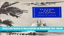 [Read Book] Flying the Oceans: A Pilot s Story of Pan Am, 1935-1955 Kindle