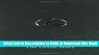 [PDF] The Lexus Story: The Behind-The-Scenes Story of the #1 Automotive Luxury Brand Read Online