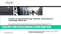 Get the Book Interconnecting Data Centers Using VPLS (Ensure Business Continuance on Virtualized