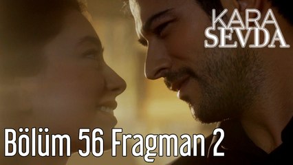 Kara Sevda 56. Bölüm 2. Fragman
