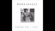 Cheeky Pie x litZ -  Monologues