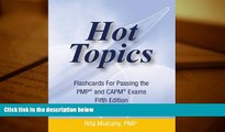BEST PDF  Hot Topics Flashcards for Passing the PMP and CAPM Exam: Hot Topics Flashcards 5th