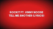 Rockit Ft. Vinny Noose - Tell Me Another (lyrics)