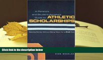 Read Online  A Parent s and Student Athlete s Guide to Athletic Scholarships : Getting Money