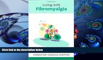 EBOOK ONLINE Living with Fibromyalgia (Overcoming Common Problems Series) Christine Craggs-Hinton