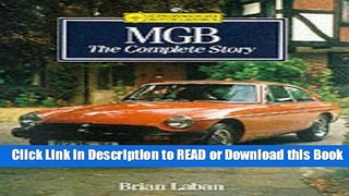 [Download] MGB: The Complete Story (Crowood Autoclassics) Read Online