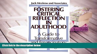 Read Online  Fostering Critical Reflection in Adulthood: A Guide to Transformative and