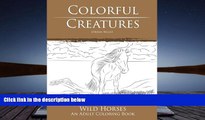 PDF [DOWNLOAD] Colorful Creatures Wild Horses: An Adult Coloring Book Jordan Biggio [DOWNLOAD]