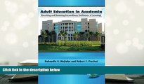 Read Online  Adult Education in Academia: Recruiting and Retaining Extraordinary Facilitators of