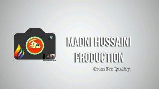 Madni Hussaini Production ... Come For Quality ...