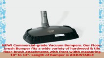Floorbrush Vacuum Bumper Size Small Fits vacuum tool attachments with Front Width 10 2d3fe406
