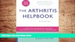 READ book The Arthritis Helpbook: A Tested Self-Management Program for Coping with Arthritis and