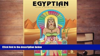 BEST PDF  Egyptian: Adult Coloring Book, Designs to Inspire Your Creative Genius Tracee Clayton