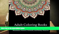 BEST PDF  Adult Coloring Books: A Coloring Book for Adults Featuring Mandalas and Flowers,