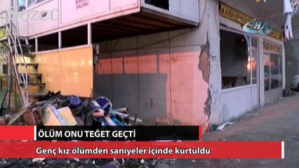 Ölüm teğet geçti