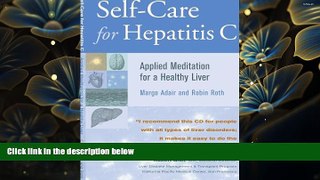 EBOOK ONLINE Hepatitis C Self Care - Applied Meditation for a Healthy Liver Margo Adair Full Book