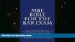 Read Online MBE Bible For The Bar Exam: Total Multi State Bar Exam Preparation For Every