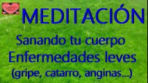 MEDITACIÓN. Enfermedades leves (gripe, catarro, anginas...)