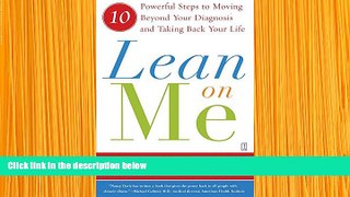READ book Lean on Me: 10 Powerful Steps to Moving Beyond Your Diagnosis and Taking Back Your Life