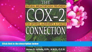 READ book The Cox-2 Connection: Natural Breakthrough Treatments for Arthritis, Alzheimer s, and