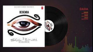 Bohemia - DADA Full Audio Song - Skull & Bones