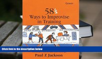 Download [PDF]  58 1/2 Ways to Improvise in Training: Improvisation Games and Activities for