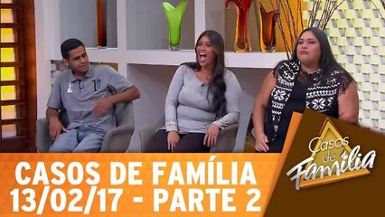 Minha filha não é tudo isso, mas merecia coisa melhor! - 13.02.17 - Parte 2