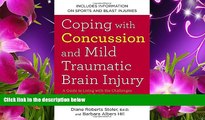 READ book Coping with Concussion and Mild Traumatic Brain Injury: A Guide to Living with the