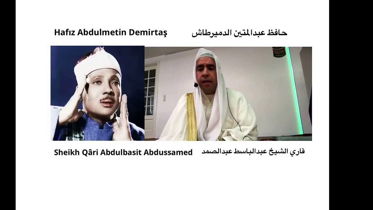 Metin Demirtas. Sheikh Abdulbasit Abdussamed tarzi misir sivesi Kuran tilaveti. Tilawah Al Quran. Muhtesem Kuran tilaveti. Sheikh Abdussamed taklidi. Seyh Abdussamed taklidi. Imitation Sheikh Abdelbaset Abdessamad. Sheikh Abdelbaset Abdessamad. Kuran oku.
