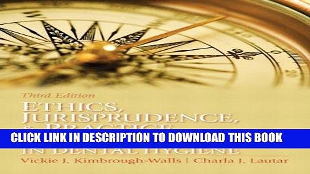 Read Online Ethics, Jurisprudence and Practice Management in Dental Hygiene (3rd Edition)