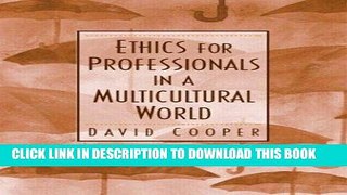 Read Online Ethics for Professionals in a Multicultural World Full Mobi